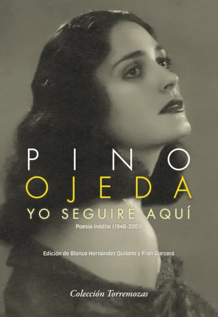 Yo Seguiré Aquí. Poesía Inédita (1946-2001)