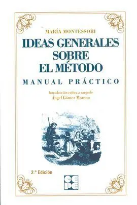 Ideas Generales Sobre el Método Montesori. manual Practico