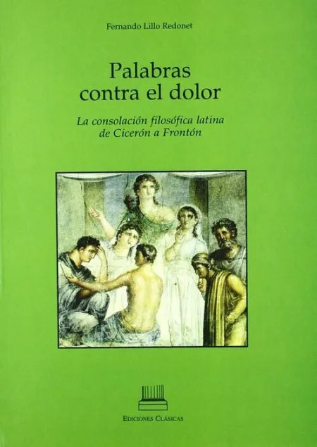 Palabras Contra el Dolor, la Consolacion Filofica Latina de Ciceron a Fronton