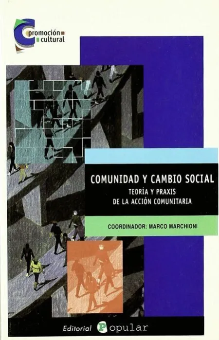 Comunidad y Cambio Social. Teoria y Praxis de Accion Comunitaria