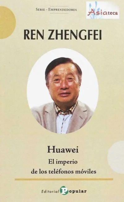 Huawei. El Imperio de los Telefonos Moviles