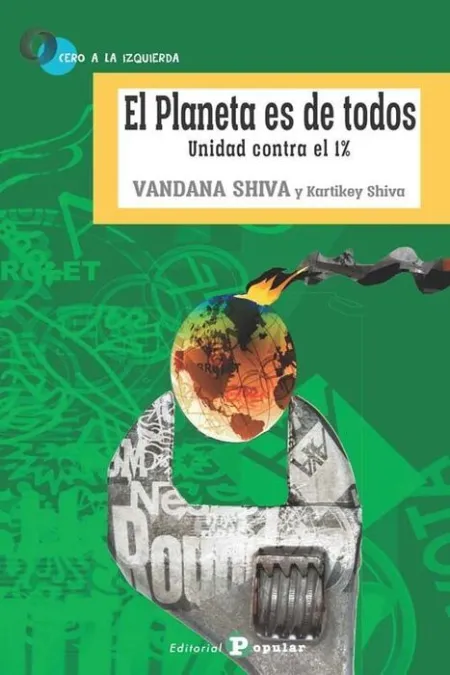 El Planeta Es de Todos. Unidad Contra el 1%
