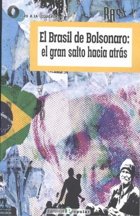 El Brasil de Bolsonaro: el Gran Salto Hacia Atrás