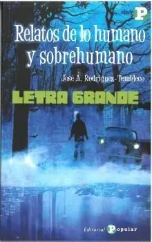 Relatos de lo Humano y Sobrehumano Letra Grande