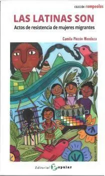 Las Latinas Son. Actos de Resistencia de Mujeres Migrants