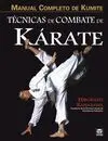 Tecnicas de Combate de Karate. Manual Completo de Kumite