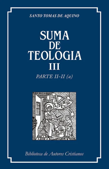 Suma de Teología. Iii: Parte Ii-Ii (A)