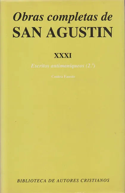 Obras Completas de San Agustín. Xxxi: Escritos Antimaniqueos (2. º): Réplica a Fa