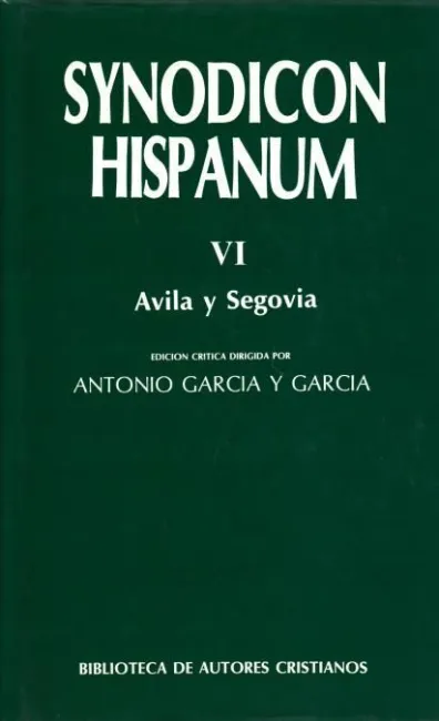 Synodicon Hispanum. Vi: Ávila y Segovia