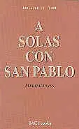 A Solas con San Pablo. Meditaciones