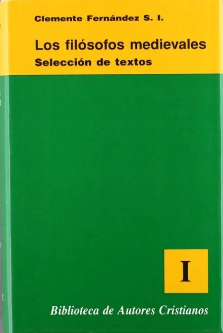 Los Filósofos Medievales. I: Filosofía Patrística. Filosofía Árabe y Judía