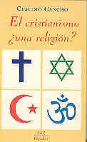 El Cristianismo, ¿Una Religión?