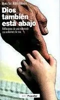 Dios También está Abajo. Reflexiones de una Voluntaria con Enfermos de Sida