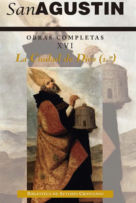 Obras Completas de San Agustín. Xvi: Escritos Apologéticos (3. º): la Ciudad de D