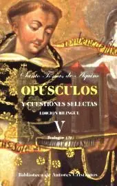 Opúsculos y Cuestiones Selectas. V: Teología (Iii)