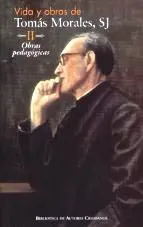 Vida y Obras de Tomás Morales, Sj. Ii: Obras Pedagógicas