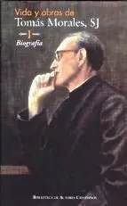 Vida y Obras de Tomás Morales, Sj. I: Biografía