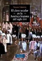 El Clero Secular en la América Hispana del Siglo Xvi