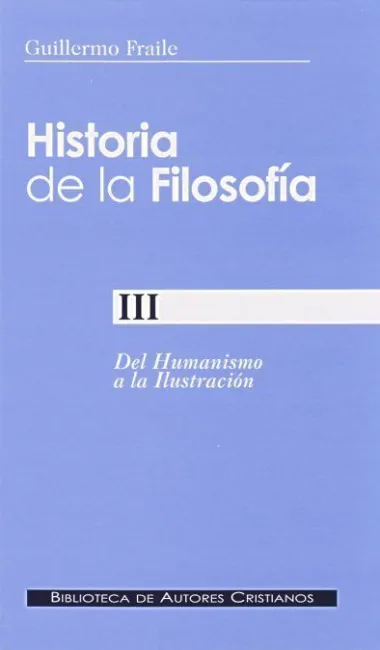 Historia de la Filosofía. Iii: del Humanismo a la Ilustración (Siglos Xv-Xviii)