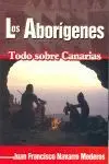 Aborigenes, los. Todo Sobre Canarias
