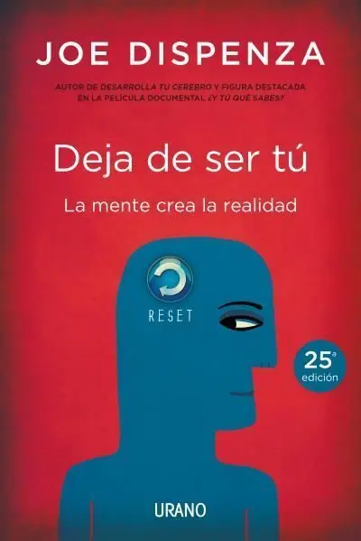 Deja de Ser tu. La Mente Crea la Realidad