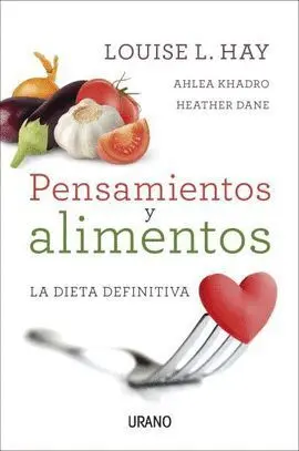 Pensamientos y Alimentos. La Dieta Definitiva