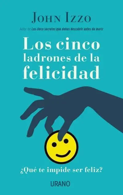 Los Cinco Ladrones de la Felicidad