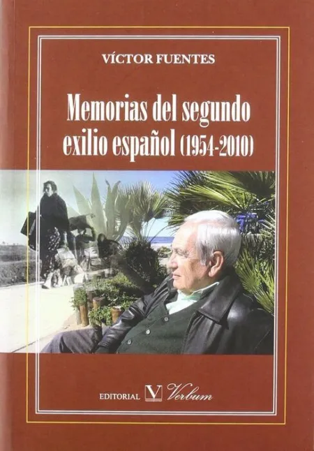 Memorias del Segundo Exilio Espaã?Â±Ol (1954-2010) Toda una Vida