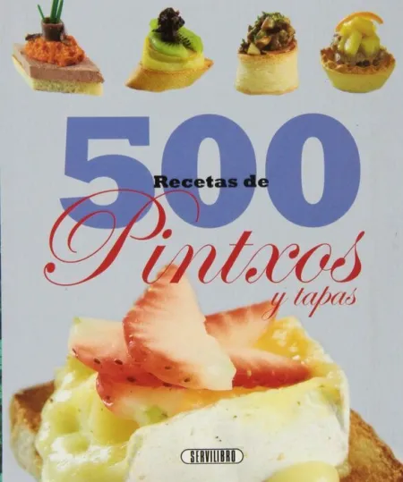 500 Recetas de Pintxos y Tapas