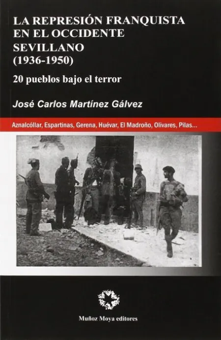 La Represiã?Â?N Franquista en el Occidente Sevillano