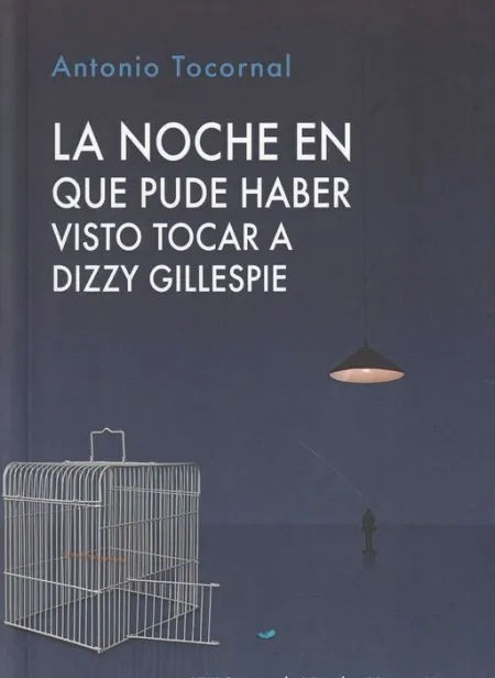 La Noche en que Pude Haber Visto Tocar a Dizzy Gillespie
