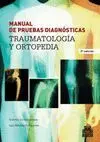 Traumatologia y Ortopedia. Manual de Pruebas Diagnosticas. 2ªed.