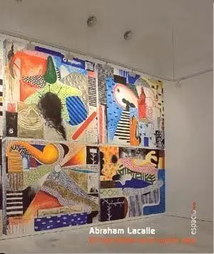 Abraham Lacalle. Un Lugar Donde Nunca Sucede Nada