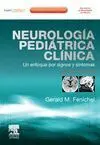 Neurologia Pediatrica Clinica. Un Enfoque por Signos y Sintomas