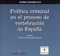 Polã?Â­tica Criminal en el Proceso de Vertebraciã?Â³N de Espaã?Â±A