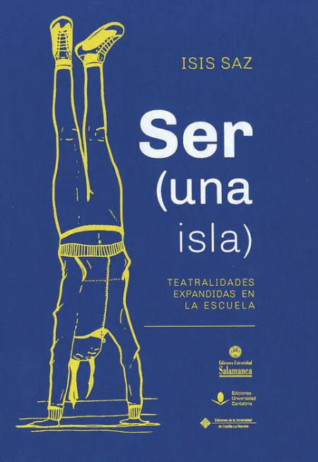 Ser (Una Isla): Teatralidades Expandidas en la Escuela