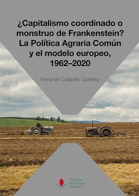 ¿Capitalismo Coordinado o Monstruo de Frankenstein? la Política Agraria Común y