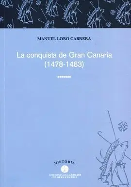 La Conquista de Gran Canaria (1478-1483)