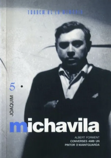 Joaquim Michavila. Converses Amb un Pintor D'avantguarda