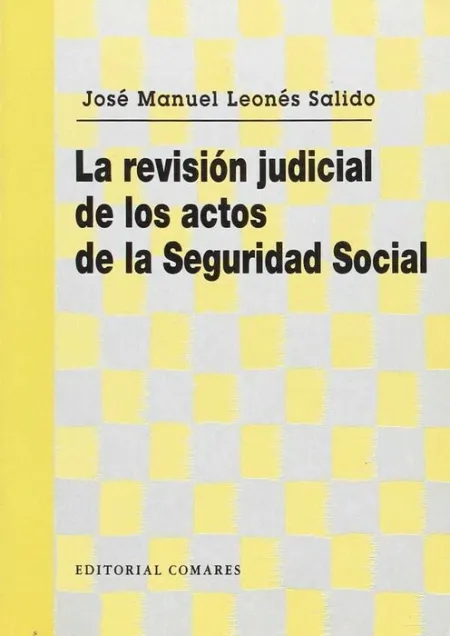 Revision Judicial de los Actos de la Seguridad Social, la. Comentarios, Jurispru