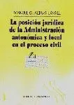 La Posición Jurídica de la Administración Autonómica y Local en el Proceso Civil