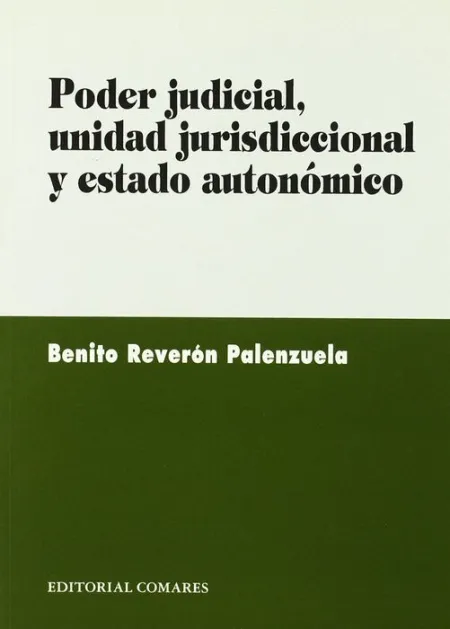 Poder Judicial, Unidad Jurisdiccional y Estado Autonómico