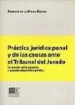 Práctica Jurídica Penal y de las Causas Ante el Tribunal del Jurado.