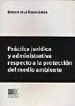 Práctica Juridica Administrativa Respecto a la Protección del Medio Ambiente.
