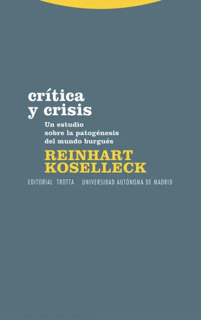 Critica y Crisis. Un Estudio Sobre Patogenesis del Mundo Burgues