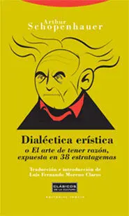 Dialectica Eristica o el Arte de Tener Razon, Expuesta en 38...