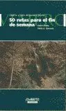Castilla Leon 50 Rutas para Fin Semana