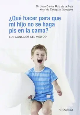 ¿Qué Hacer para que mi Hijo no se Haga Pis en la Cama?