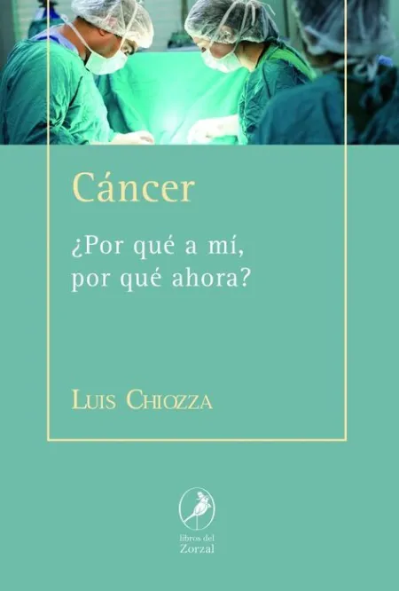 Cáncer. ¿Por qué a Mí, Porqué Ahora?
