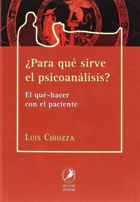 ¿Para qué Sirve el Psicoanálisis? el Que-Hacer con el Paciente